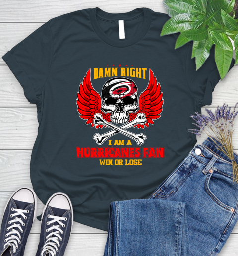 NHL Damn Right I Am A Carolina Hurricanes Win Or Lose Skull Hockey Sports Women's T-Shirt 11