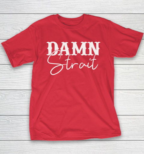 Damn Strait Youth T-Shirt 7
