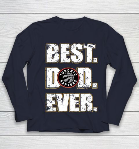 NBA Toronto Raptors Basketball Best Dad Ever Family Shirt Youth Long Sleeve 2