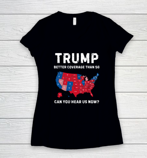 Trump Better Coverage Than 5G Can You Hear Us Now Women's V-Neck T-Shirt