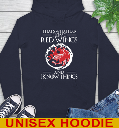 Detroit Red Wings NHL Hockey That's What I Do I Love My Team And I Know Things Game Of Thrones 15