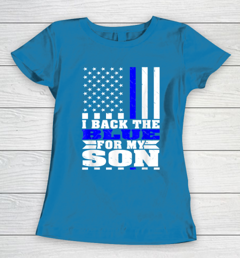 I Back The Blue For My Son Proud Police Mom Dad Cops Parent Thin Blue Line Women's T-Shirt 6