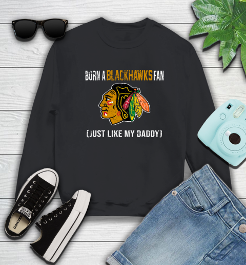NHL Chicago Blackhawks Hockey Loyal Fan Just Like My Daddy Shirt Sweatshirt NHL Chicago Blackhawks Hockey Loyal Fan Just Like My Daddy Shirt Sweatshirt