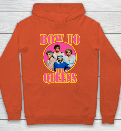 Golden Girls Tshirt Bow To The Queens Hoodie 3