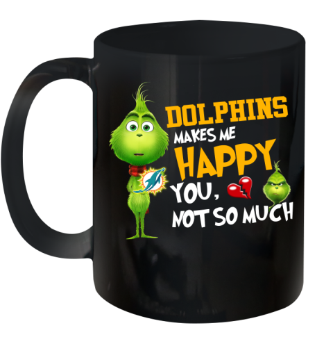 NFL Miami Dolphins Makes Me Happy You Not So Much Grinch Football Sports Ceramic Mug 11oz