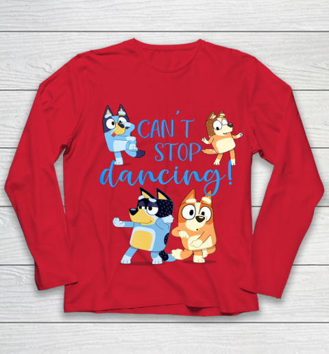 Bluey Dad Cant Stop Dancing For Father Day Youth Long Sleeve 10