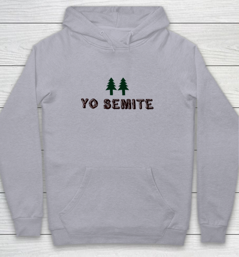 Yo Semite Shirt Makes a Comeback After Trump Mispronounces Yosemite National Park Youth Hoodie 4