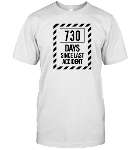 730 Days Since Last Accident T