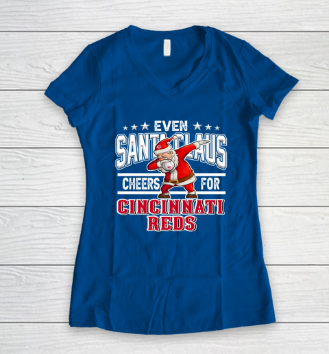 Cincinnati Reds Even Santa Claus Cheers For Christmas MLB Women's V-Neck T-Shirt 7