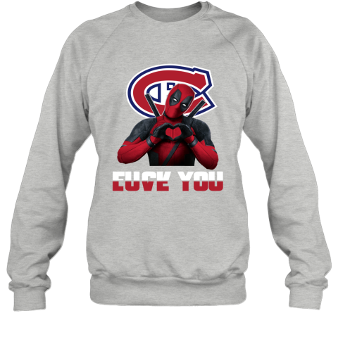 NHL Montreal Canadiens Deadpool Love You Fuck You Hockey Sports 5MmvD0I1PAA sweatshirt 35 95 151514 front sport grey