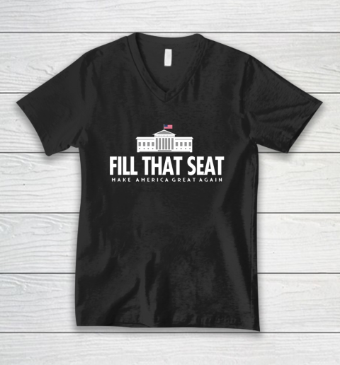 Fill That Seat Donal Trump Make America Great Again V-Neck T-Shirt