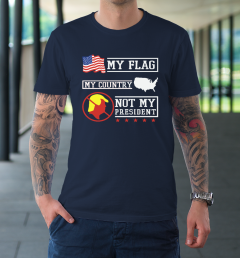 My Flag My Country Not My President T-Shirt 2