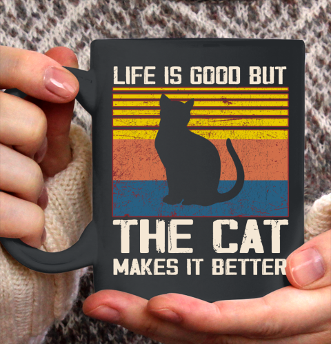 Life is good but the cat makes it better Ceramic Mug 11oz