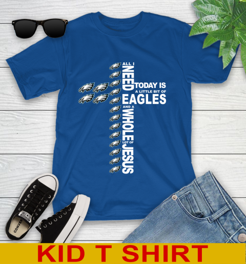 NFL All I Need Today Is A Little Bit Of Philadelphia Eagles Cross Shirt Youth T-Shirt 10