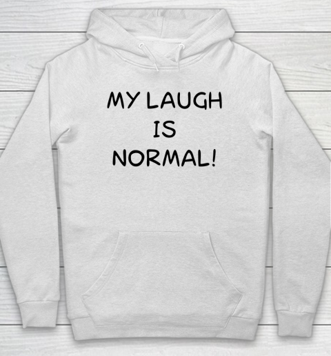 White Lie Shirt My Laugh Is Normal Funny Hoodie