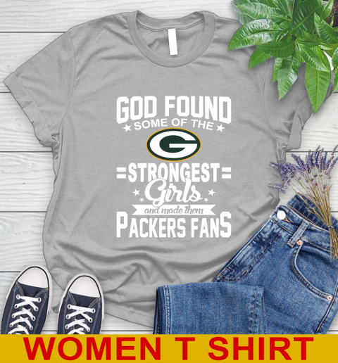 Green Bay Packers NFL Football God Found Some Of The Strongest Girls Adoring Fans Women's T-Shirt 5