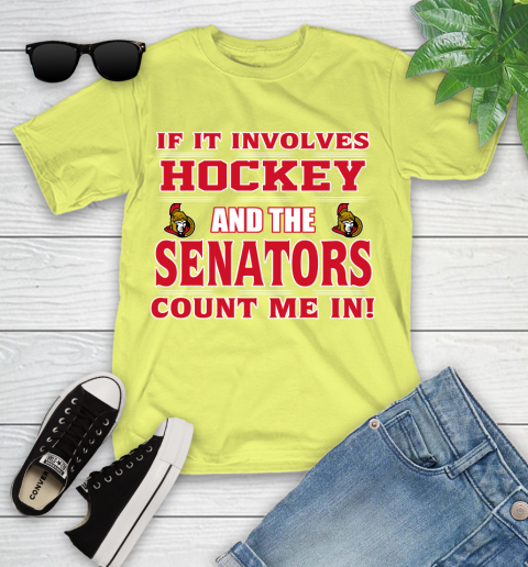 NHL If It Involves Hockey And The Ottawa Senators Count Me In Sports Youth T-Shirt 8