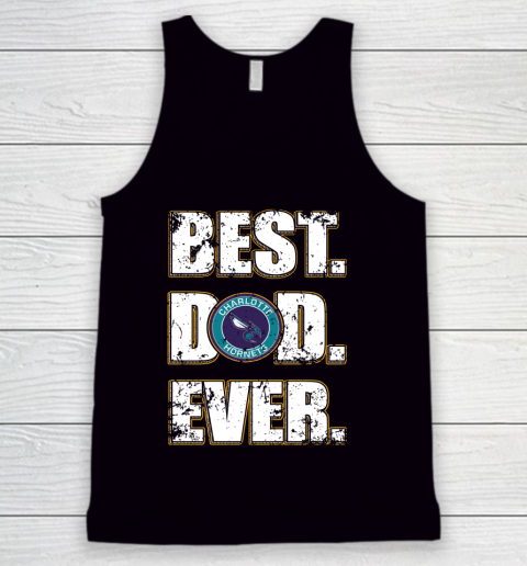 NBA Charlotte Hornets Basketball Best Dad Ever Family Shirt Tank Top