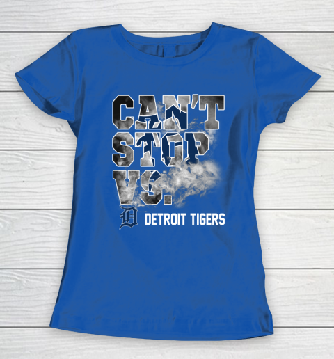 MLB Detroit Tigers Baseball Can't Stop Vs Detroit Tigers Women's T-Shirt 8