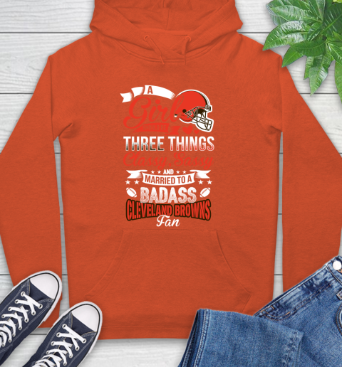 Cleveland Browns NFL Football A Girl Should Be Three Things Classy Sassy And A Be Badass Fan Hoodie 4
