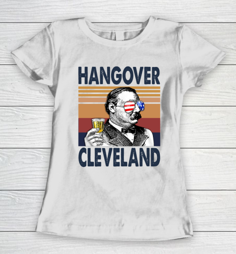 Hangover Cleveland Drink Independence Day The 4th Of July Shirt Women's T-Shirt