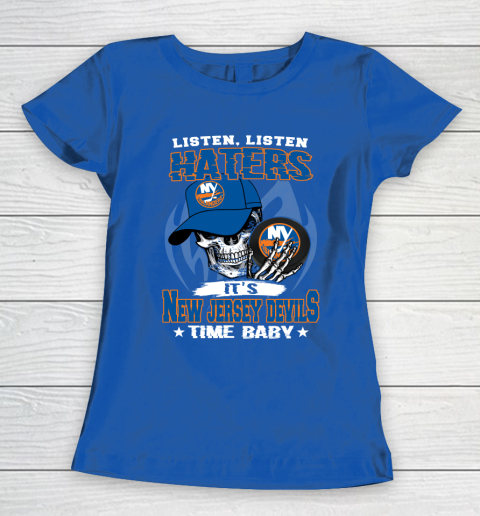 Listen Haters It is ISLANDERS Time Baby NHL Women's T-Shirt 8