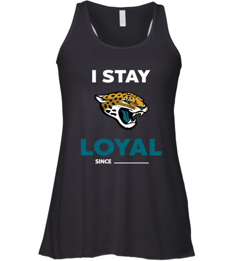 Jacksonville Jaguars I Stay Loyal Since Personalized Racerback Tank