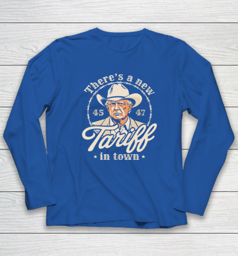 Trump There's A New Tariff In Town 45 47 Long Sleeve T-Shirt 5