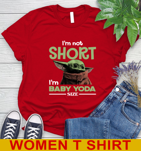 I'm Not Short I'm Baby Yoda Size Funny Star Wars Shirts 95