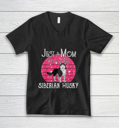 Dog Mom Shirt Just A Dog Mom Who Loves Siberian Husky Mothers Day Gifts V-Neck T-Shirt