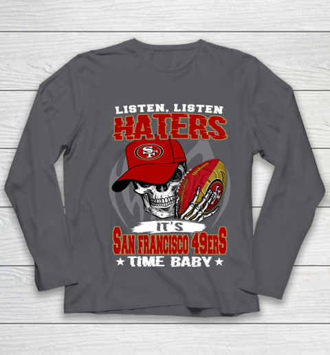 Listen Haters It is 49ERS Time Baby NFL Youth Long Sleeve 6