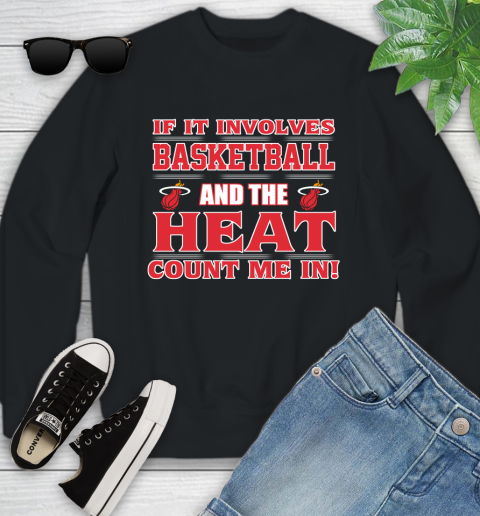 NBA If It Involves Basketball And Miami Heat Count Me In Sports Youth Sweatshirt 2