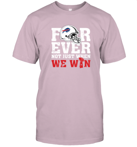 NFL Forever Buffalo Bills Not Just When We WiN Youth Hoodie - Rookbrand