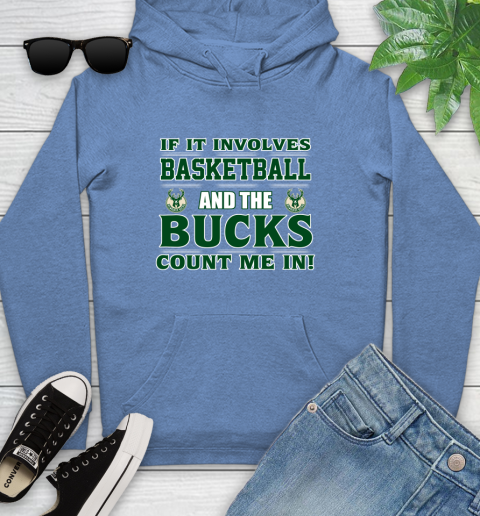 NBA If It Involves Basketball And Milwaukee Bucks Count Me In Sports Youth Hoodie 12