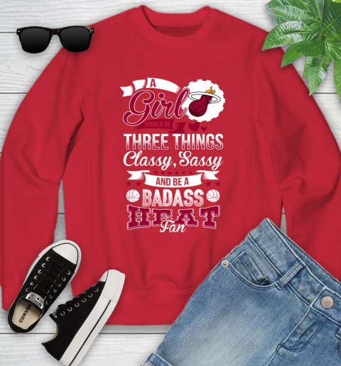 Miami Heat NBA A Girl Should Be Three Things Classy Sassy And A Be Badass Fan Youth Sweatshirt 8
