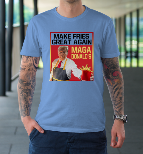 MAGAdonald's Make French Fries Great Again Donald Trump T-Shirt 7