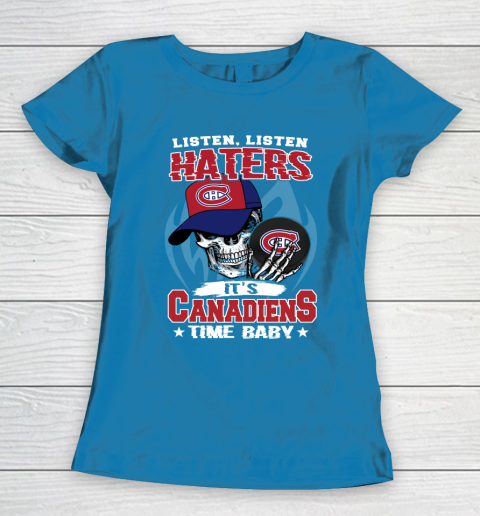 Listen Haters It is CANADIENS Time Baby NHL Women's T-Shirt 6