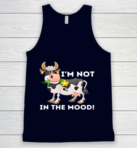 I m Not In The Mood Cow Lover Famer Cattle Ranch Farming Tank Top 2
