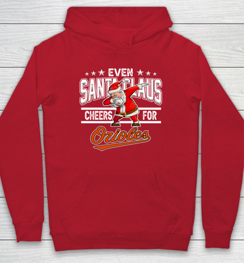 Baltimore Orioles Even Santa Claus Cheers For Christmas MLB Hoodie 7