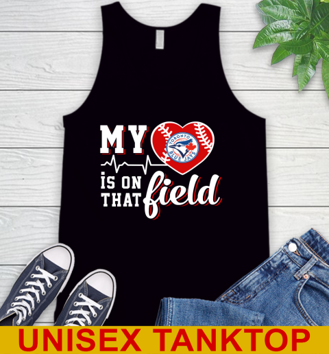 MLB My Heart Is On That Field Baseball Sports Toronto Blue Jays Tank Top