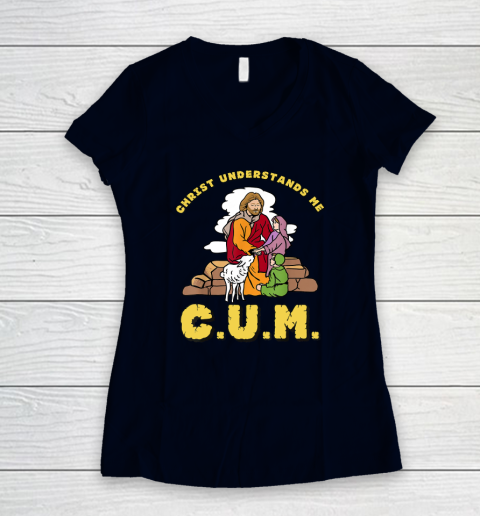 Christ Understands Me CUM Women's V-Neck T-Shirt 2