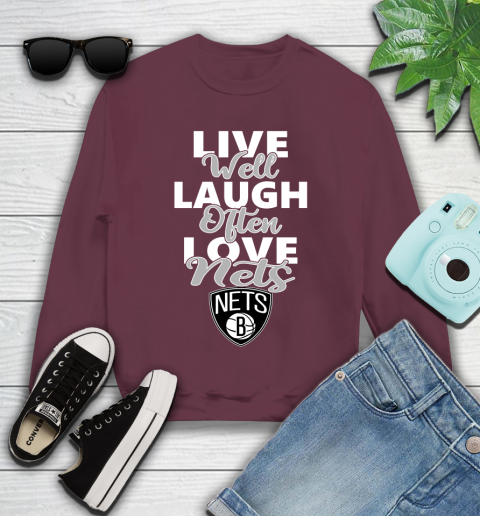 NBA Basketball Brooklyn Nets Live Well Laugh Often Love Shirt Youth Sweatshirt 3