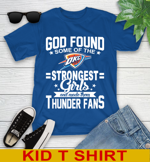 Oklahoma City Thunder NBA Basketball God Found Some Of The Strongest Girls Adoring Fans Youth T-Shirt 10