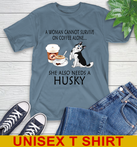 Women cannot survive on coffee alone she also need a HUSKY tshirt 6