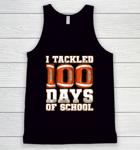 100 Days Of School Shirt Tackled 100 Days Of School Football Tank Top