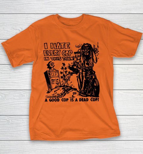 I Hate Every Cop In This Town Youth T-Shirt 3