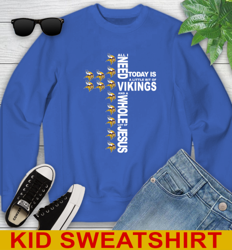 NFL All I Need Today Is A Little Bit Of Minnesota Vikings Cross Shirt Youth Sweatshirt 6