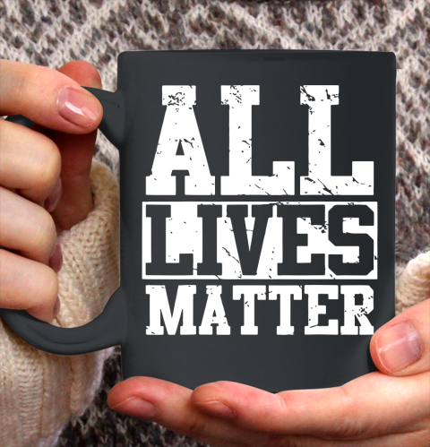 Official all lives matter shirt Ceramic Mug 11oz