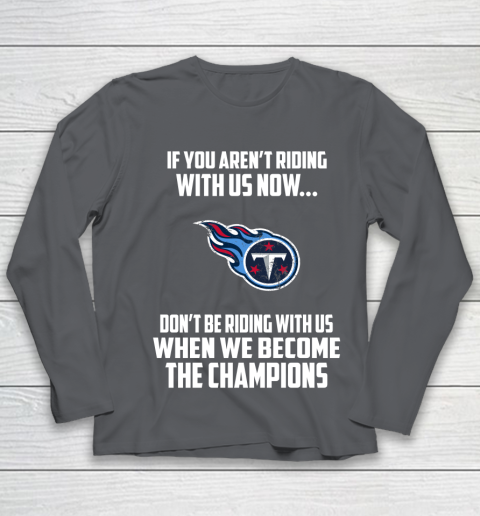 NFL Tennessee Titans Football We Become The Champions Youth Long Sleeve 6