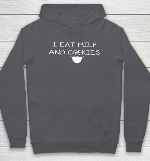 I Eat Milf And Cookies Humor Funny Hoodie 4